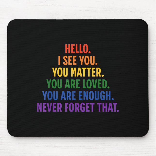 Dear Person Behind Me You Sitive Quote Be Kind Lov Mouse Pad (Front)