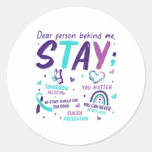 Dear Person Behind Me You Suicide Awareness Classic Round Sticker