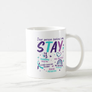 Dear Person Behind Me You Suicide Awareness Coffee Mug