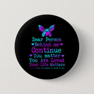 Dear Person Behind Me Your Life Problems Suicide P 2 Inch Round Button
