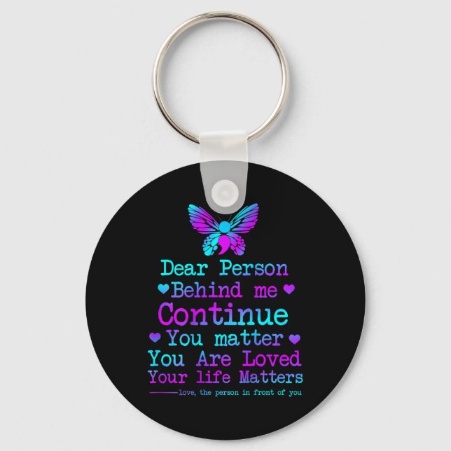 Dear Person Behind Me Your Life Problems Suicide P Keychain (Front)
