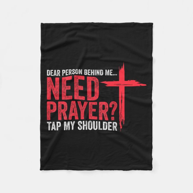 Dear Person Behind Need Prayer Tap Shoulder On Fleece Blanket (Front)