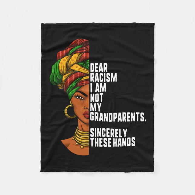 Dear Racism I Am Not My Grandparents Feminist Wome Fleece Blanket (Front)