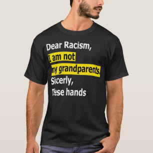 Dear racism I am not my grandparents Premium T-Shirt