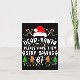 Dear Santa 67 Funny Christmas Six Seven 6-7 Meme M Card