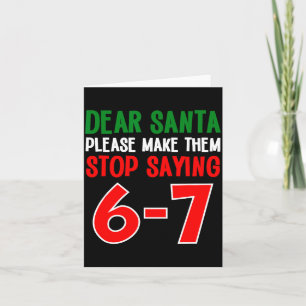 Dear Santa 67 Funny Christmas Six Seven 6-7 Meme M Card