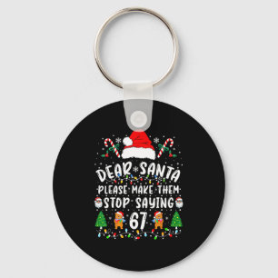 Dear Santa 67 Funny Christmas Six Seven 6-7 Meme M Keychain