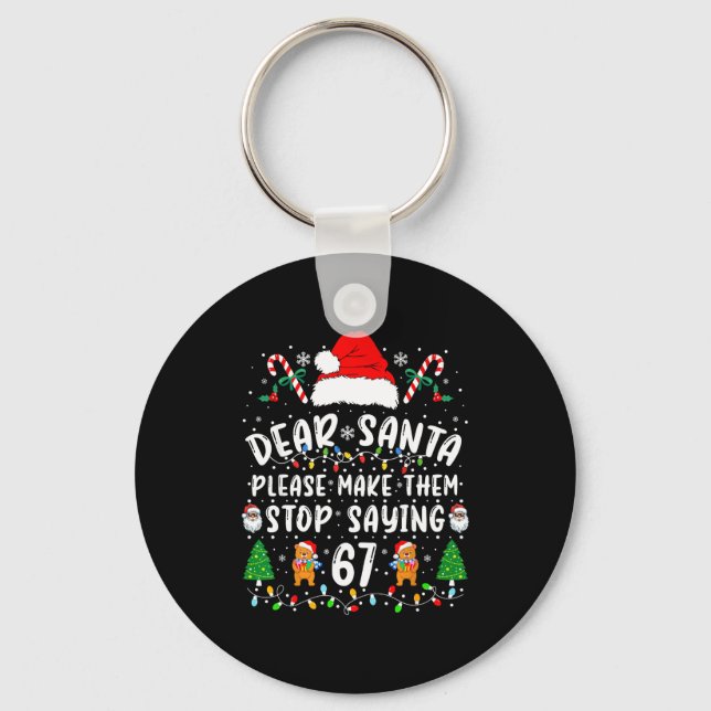 Dear Santa 67 Funny Christmas Six Seven 6-7 Meme M Keychain (Front)