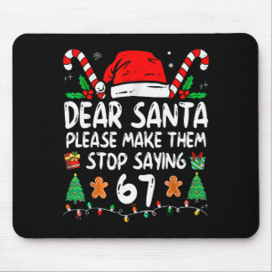 Dear Santa 67 Funny Christmas Six Seven 6-7 Meme M Mouse Pad