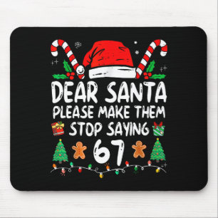 Dear Santa 67 Funny Christmas Six Seven 6-7 Meme M Mouse Pad