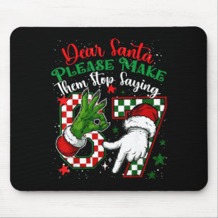 Dear Santa 67 Funny Christmas Six Seven 6-7 Meme M Mouse Pad