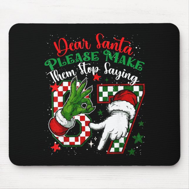 Dear Santa 67 Funny Christmas Six Seven 6-7 Meme M Mouse Pad (Front)