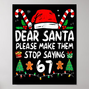 Dear Santa 67 Funny Christmas Six Seven 6-7 Meme M Poster