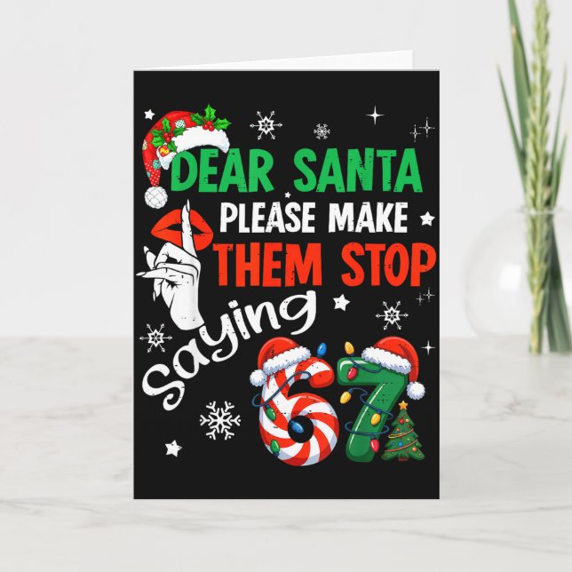 Dear Santa 67 Funny Christmas Six Seven 6-7 Men Wo Card (Front)