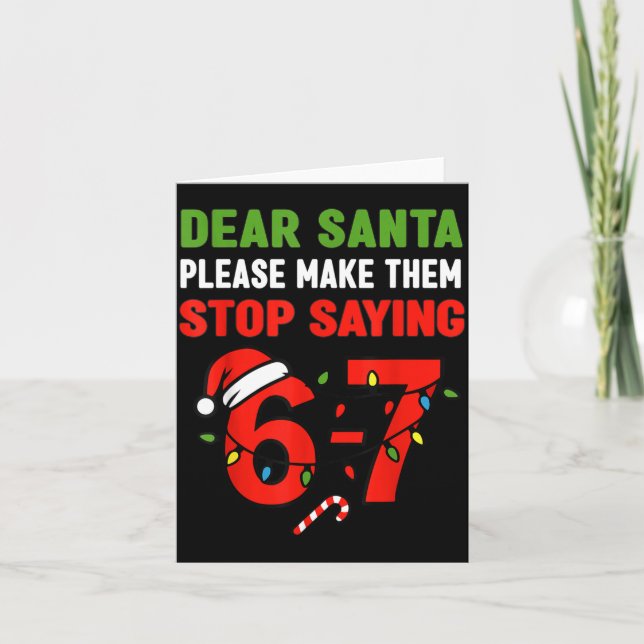 Dear Santa 67 Funny Christmas Six Seven 6-7 Men Wo Card (Front)