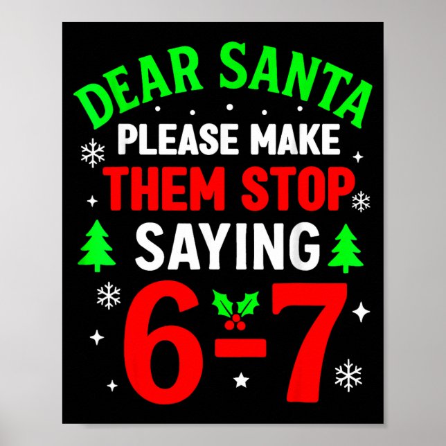 Dear Santa 67 Funny Christmas Six Seven 6 7 Men Wo Poster (Front)