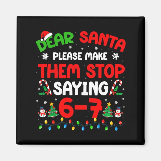 Dear Santa 67 Meme Funny Christmas Six Seven 6 7 M Magnet (Front)