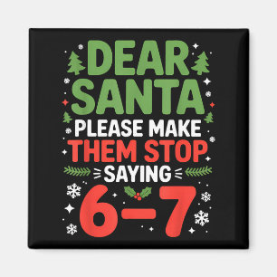 Dear Santa 6-7 Funny 67 Meme Christmas Six Seven M Magnet