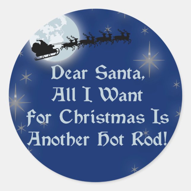 Dear Santa All I Want For Christmas Is Another Hot Classic Round Sticker (Front)