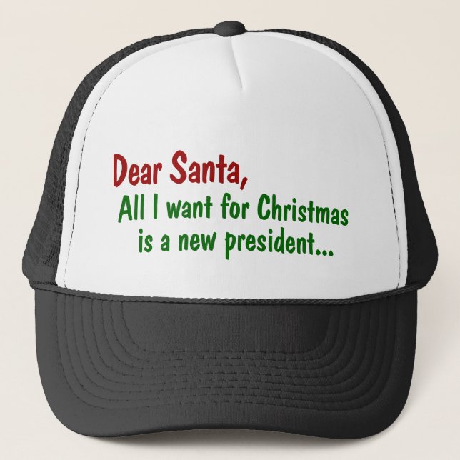 Dear Santa All I Want For Xmas Is A New President Trucker Hat (Front)