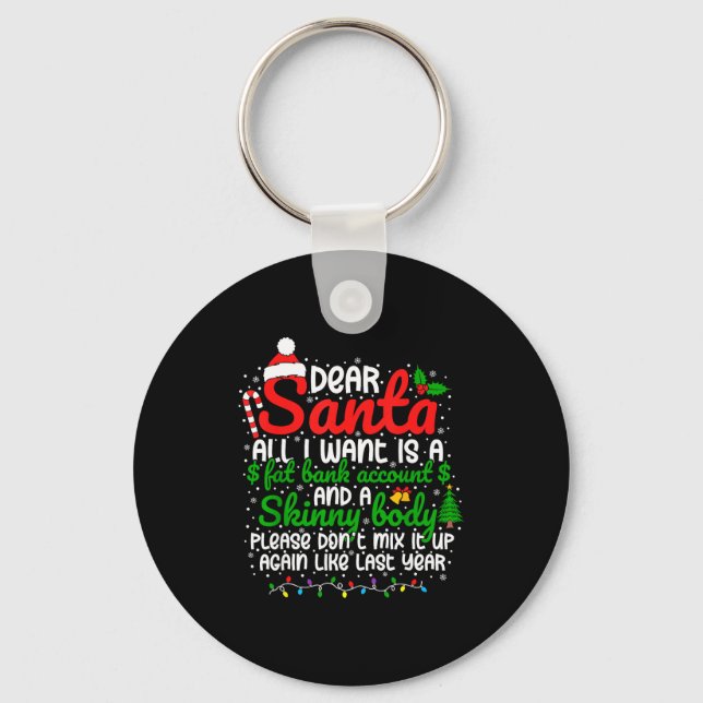 Dear Santa All I Want Is A Fat Bank Account Christ Keychain (Front)
