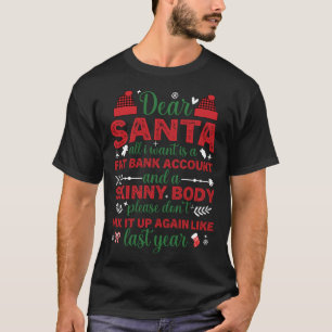 Dear Santa All I Want Is A Fat Bank Account Funny  T-Shirt