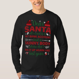 Dear Santa All I Want Is A Fat Bank Account Funny T-Shirt