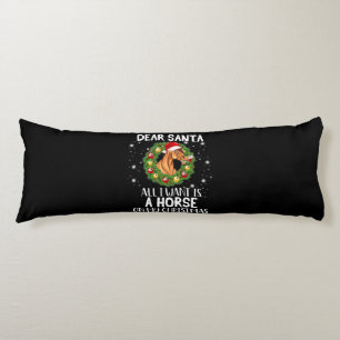 Dear Santa All I Want Is A Horse On Christmas Body Pillow