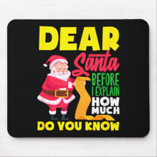Dear Santa Before Explain How Much Do Know Funny Mouse Pad