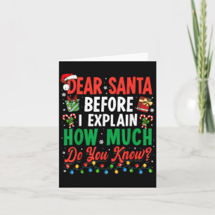 Dear Santa Before I Explain Christmas Men Women Ki Card