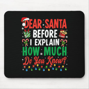 Dear Santa Before I Explain Christmas Men Women Ki Mouse Pad