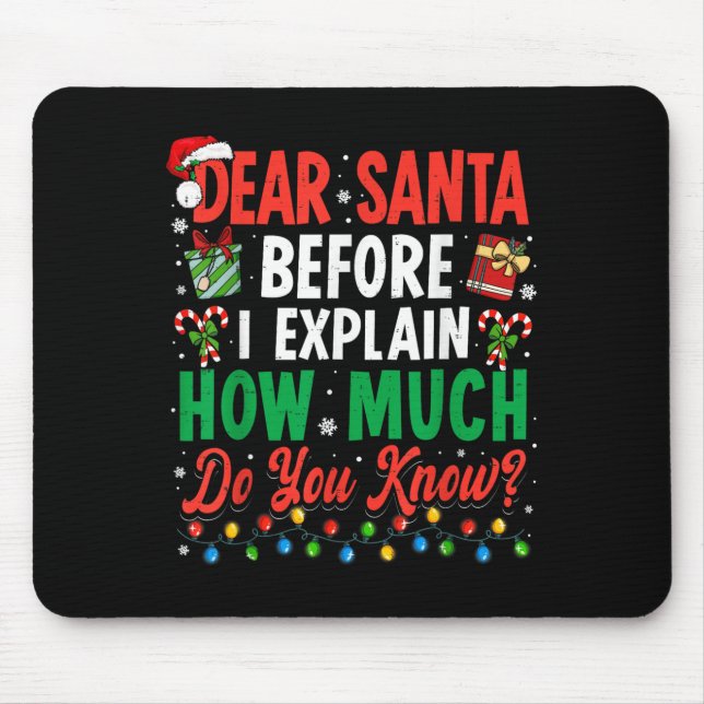 Dear Santa Before I Explain Christmas Men Women Ki Mouse Pad (Front)