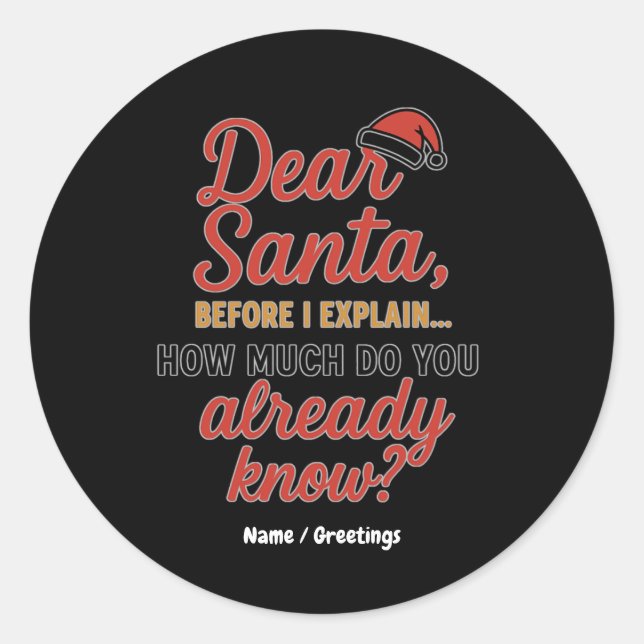 Dear Santa Before I Explain Funny Christmas Quote  Classic Round Sticker (Front)