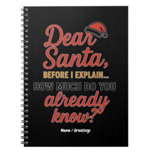 Dear Santa Before I Explain Funny Christmas Quote Notebook