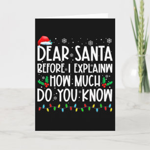 Dear Santa Before I Explain How Much Do You Know X Card