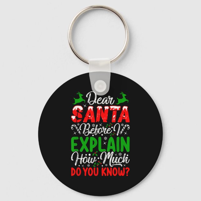 Dear Santa Before I Explain How Much Do You Know X Keychain (Front)
