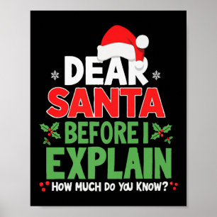 Dear Santa Before I Explain How Much Do You Know X Poster