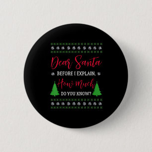 Dear Santa Before I Explain - Humorous Christmas T 2 Inch Round Button