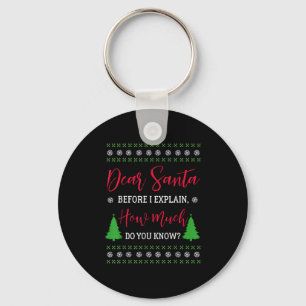 Dear Santa Before I Explain - Humorous Christmas T Keychain