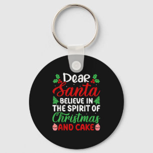 Dear Santa Believe In Srit Of Xmas And Cake Christ Keychain