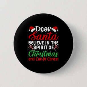 Dear Santa Believe In Srit Of Xmas And Candy Canes 2 Inch Round Button