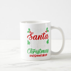 Dear Santa Believe In Srit Of Xmas And Snowflakes! Coffee Mug