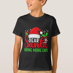Dear Santa Bring More Cats Funny Matching Family C T-Shirt