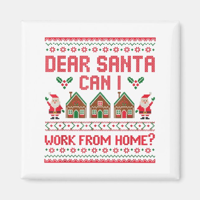 Dear Santa Can I Work From Home Funny Ugly Christm Magnet (Front)