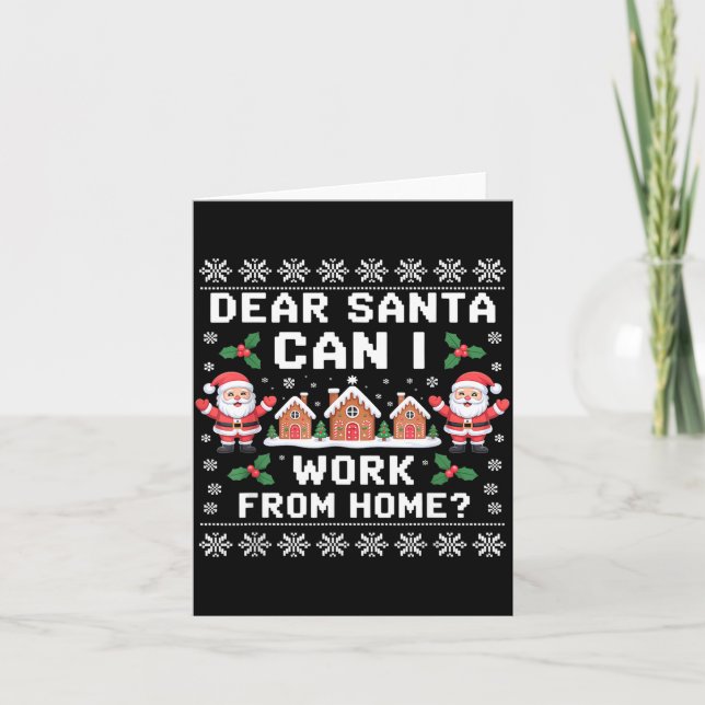 Dear Santa Can I Work From Home Ugly Christmas Swe Card (Front)
