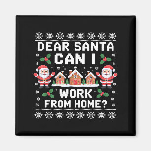 Dear Santa Can I Work From Home Ugly Christmas Swe Magnet