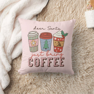 Dear Santa Christmas Coffee Latte Throw Pillow