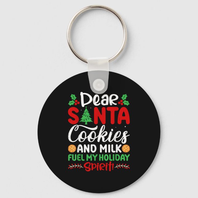 Dear Santa Cookies And Milk Fuel My Holiday Srit X Keychain (Front)