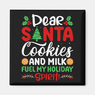 Dear Santa Cookies And Milk Fuel My Holiday Srit X Magnet