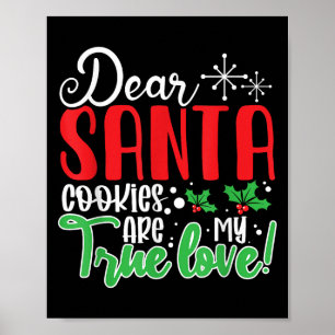 Dear Santa Cookies Are My Love! Funny Christmas Poster